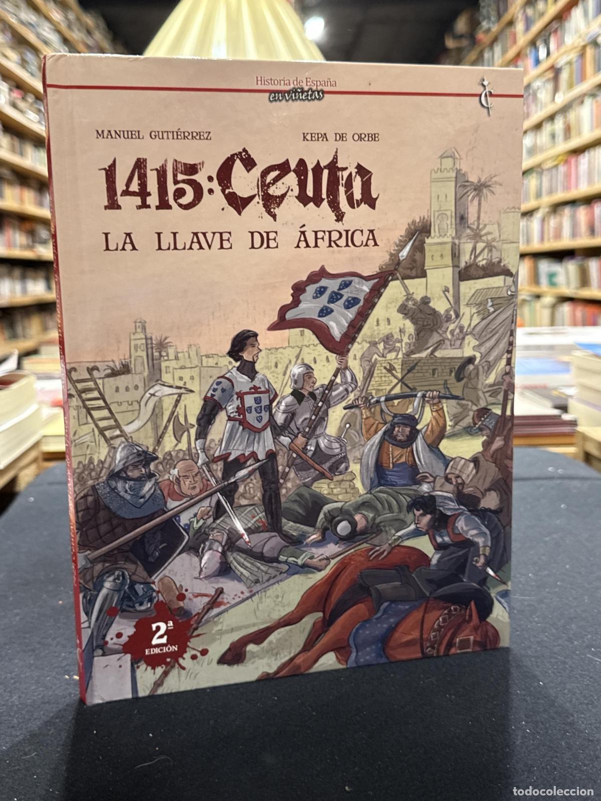 Libros: 1415: Ceuta. La llave de &Aacute;frica - KEPA DE ORBE MANUEL GUTIERREZ