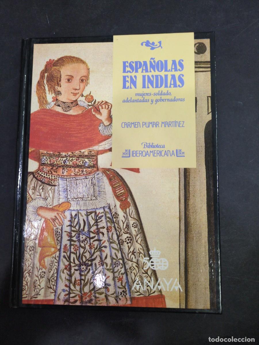Libros: Espa&ntilde;olas en indias mujere-soldado, adelantadas y gobernadoras biblioteca iberoamericana Anaya