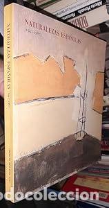 Libros: Naturalezas espa&ntilde;olas 1940-1987 - Francisco Calvo Serraller Espa&ntilde;a. Subdirecci&oacute;n General de Promoci&oacute;