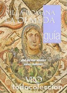 Libros: Villa Romana La Olmeda. Gu&iacute;a Arqueol&oacute;gica - Jos&eacute; Antonio Ab&aacute;solo &Aacute;lvarez Rafael Mart&iacute;nez Gonz&aacute;lez