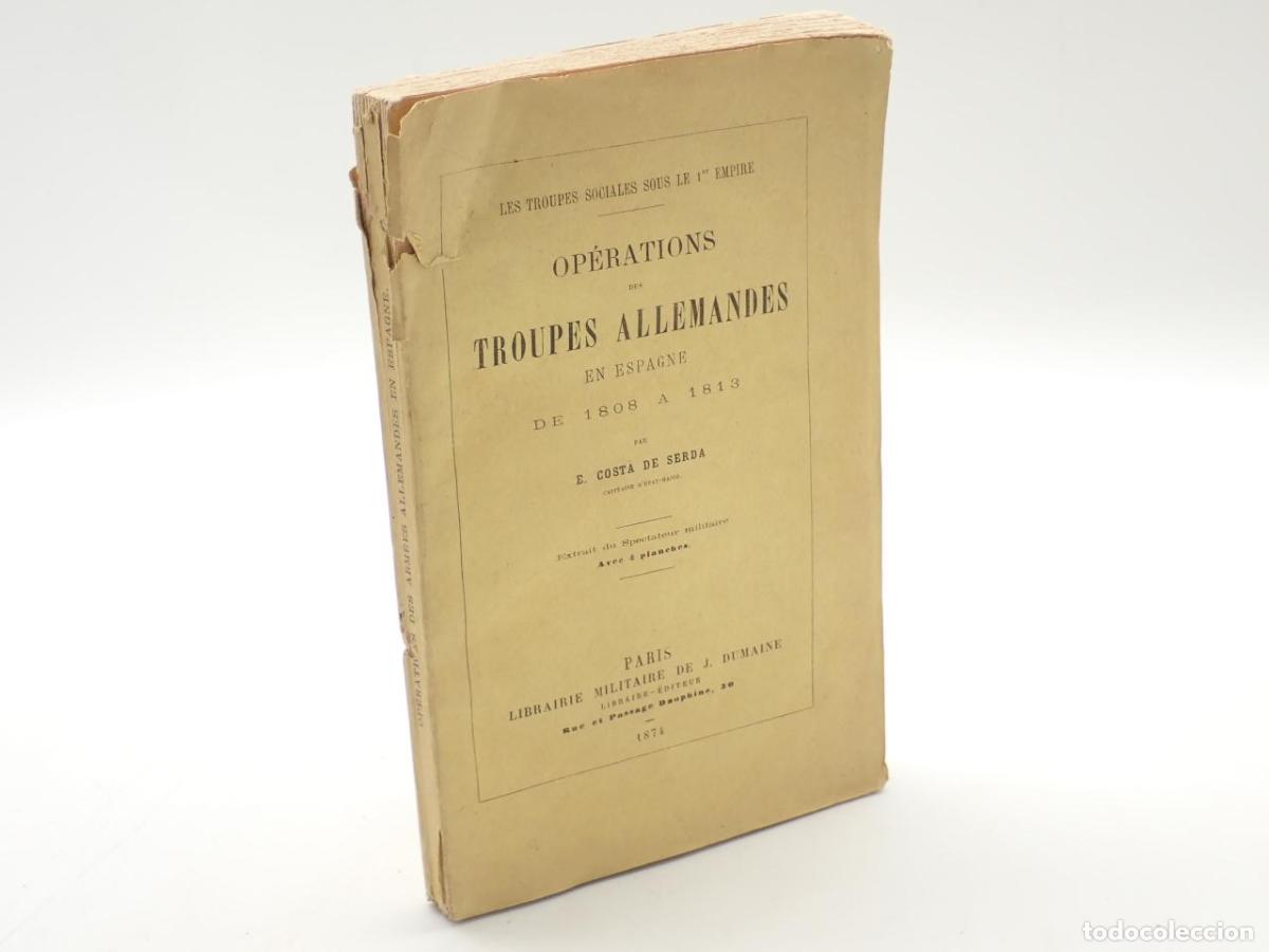 Libros: Op&eacute;rations des troupes allemandes en Espagne de 1808 a 1813. Extrait du Spectateur militaire. - COST