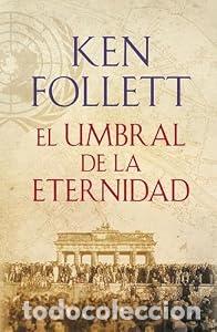 Libros: El umbral de la eternidad - KEN FOLLETT
