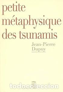 Libros: Petite m&eacute;taphysique des tsunamis - Jean-Pierre Dupuy