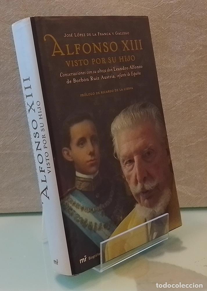 Libros: Alfonso XIII visto por su hijo. Conversaciones con Leandro Alfonso de Borb&oacute;n Austria, infante de Esp