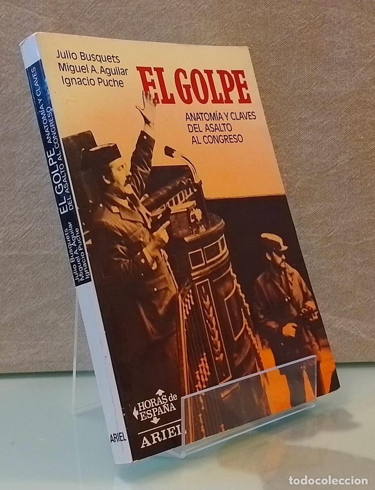 Libros: El golpe. Anatom&iacute;a y claves del asalto al congreso - Julio Busquets, Miguel A. Aguilar e Ignacio Puc