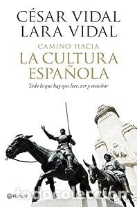 Libros: Camino hacia la cultura espa&ntilde;ola - C&eacute;sar Vidal Lara Vidal