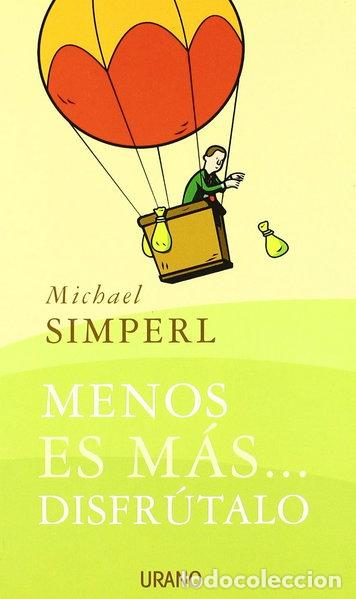 B&uuml;cher: Menos es m&aacute;s... disfr&uacute;talo- 9788479536305