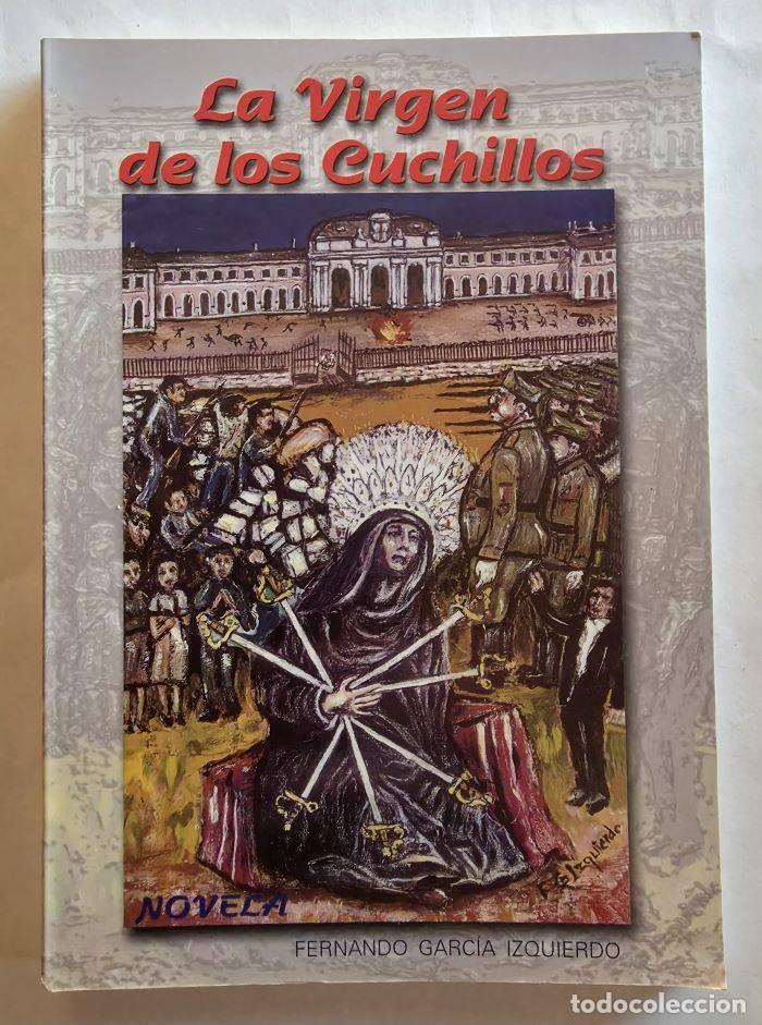 Libros: LA VIRGEN DE LOS CUCHILLOS - Fernando Garc�a Izquierdo