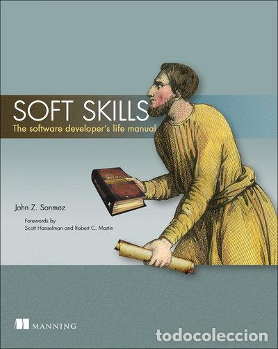 Libros: Soft Skills: The Software Developer's Life Manual- 9781617292392