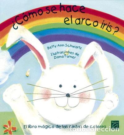 Libros: &iquest;C&oacute;mo se hace el arco iris?- 9788448820916