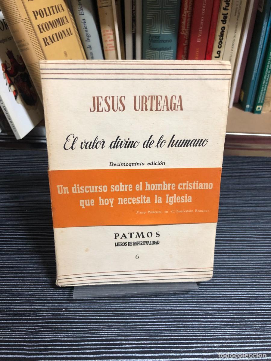 Libros: El valor divino de lo humano Jes&uacute;s Urteaga - Foto 1