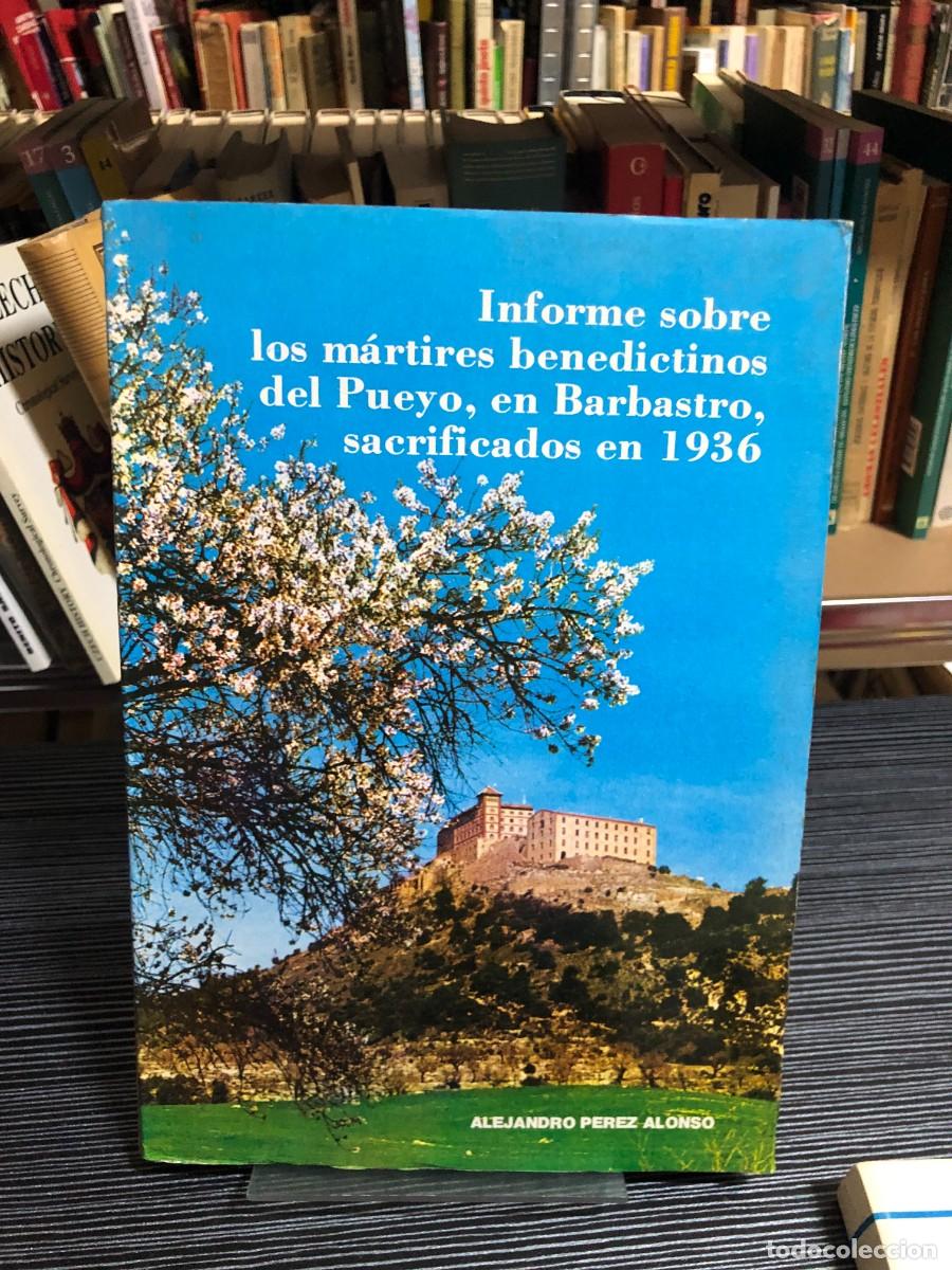B&uuml;cher: Informe sobre los m&aacute;rtires benedictinos del Pueyo, en Barbastro, sacrificados en 1936 Alejandro P&eacute;re