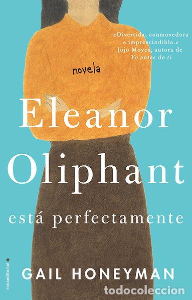 Libros: Eleanor Oliphant est&aacute; perfectamente- 9788416700745