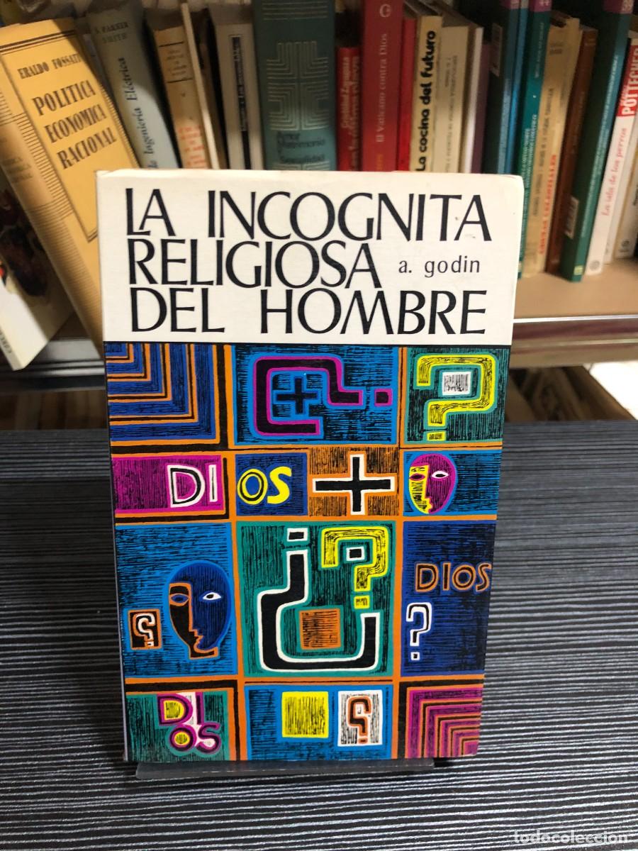 Livres: La inc&oacute;gnita religiosa del hombre Andr&eacute; Godin