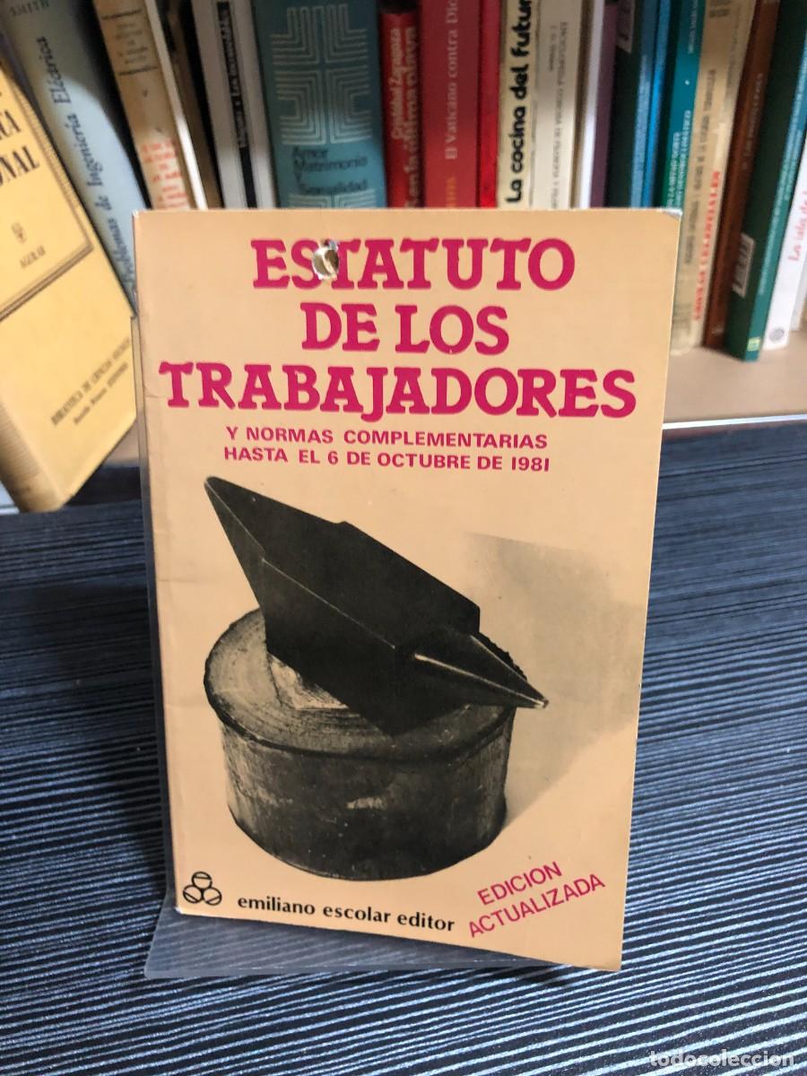 Libros: Estatuto de los Trabajadores (Normas compl. hasta oct. 1981) Emiliano Escolar Editor
