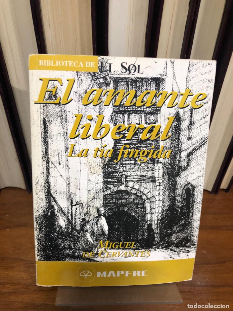 Libros: El amante liberal / La t&iacute;a fingida Miguel de Cervantes (Biblioteca de El Sol / Mapfre)
