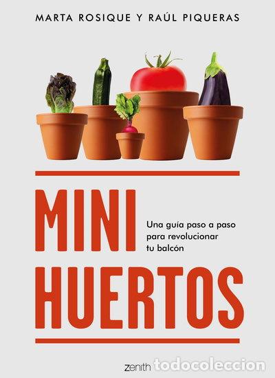 Libros: Minihuertos: Una gu&iacute;a paso a paso para revolucionar tu balc&oacute;n- 9788408201885