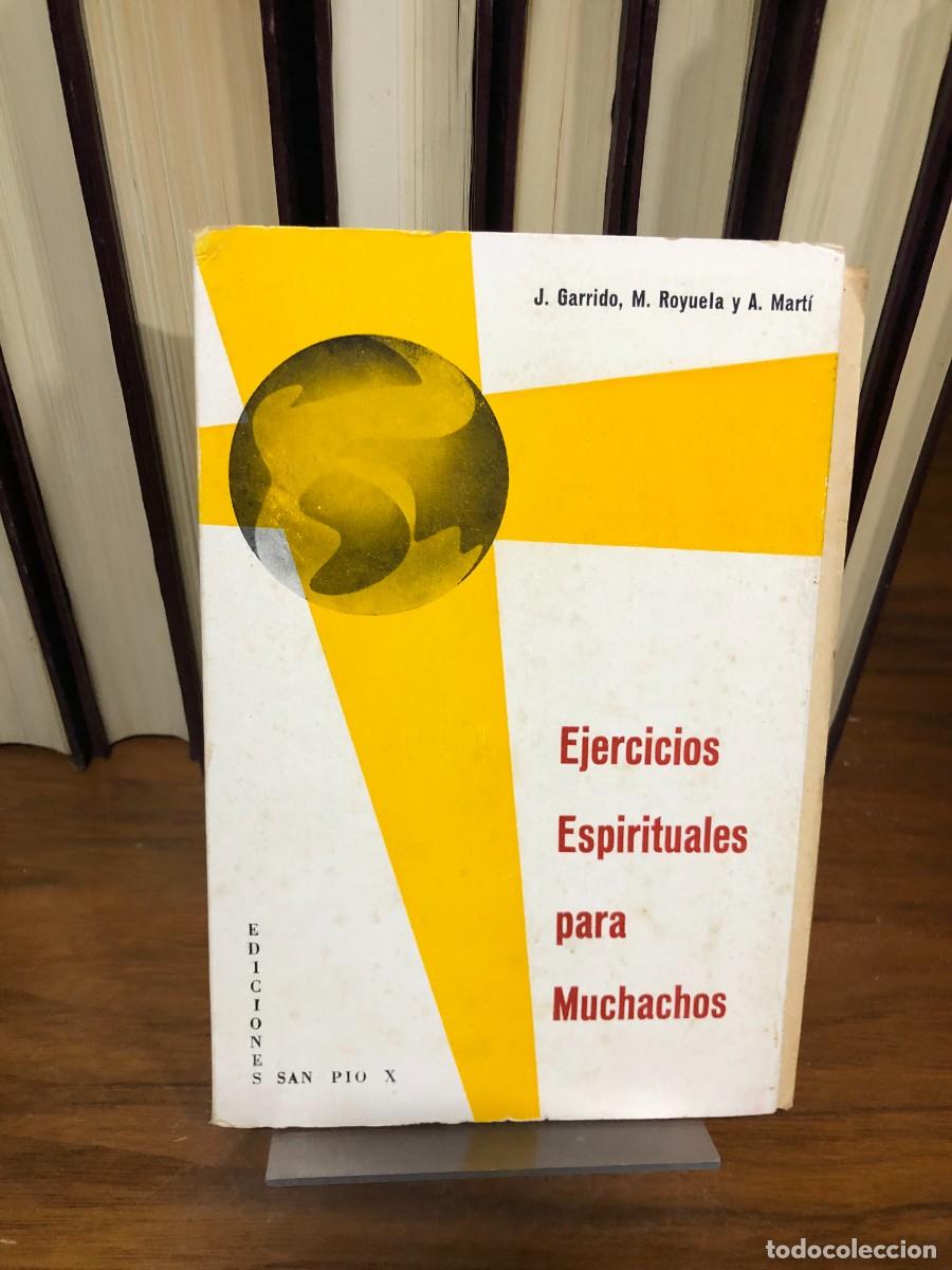 Libros: Ejercicios Espirituales para Muchachos J. Garrido, M. Royuela y A. Mart&iacute; (Ediciones San P&iacute;o X)