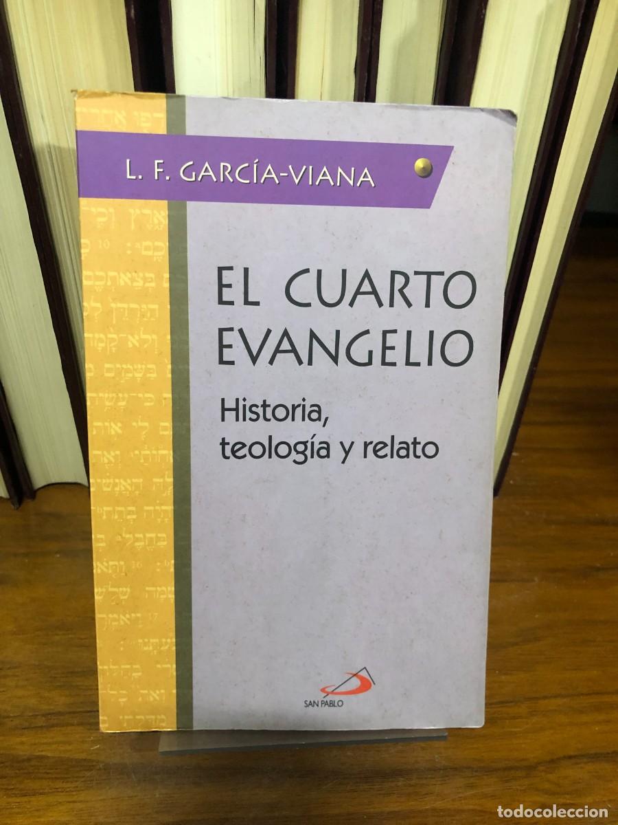 Livres: El cuarto Evangelio: Historia, teolog&iacute;a y relato L. F. Garc&iacute;a-Viana (Editorial San Pablo)