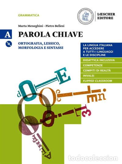 Libros: Parola chiave. La lingua italiana per accedere a tutti i linguaggi e le disci...- 9788858328019