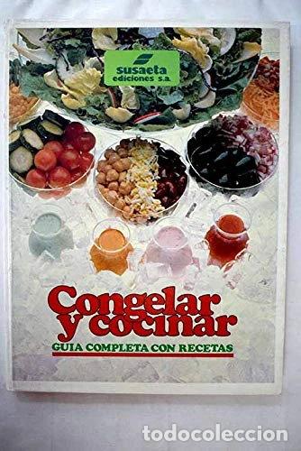 Libros: Congelar y cocinar: gu&iacute;a completa con recetas- 9788477000037