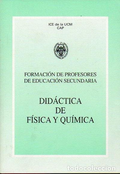 Libros: Formaci&oacute;n de profesores de educaci&oacute;n secundaria: Did&aacute;ctica de f&iacute;sica y qu&iacute;mica- 9788474915488