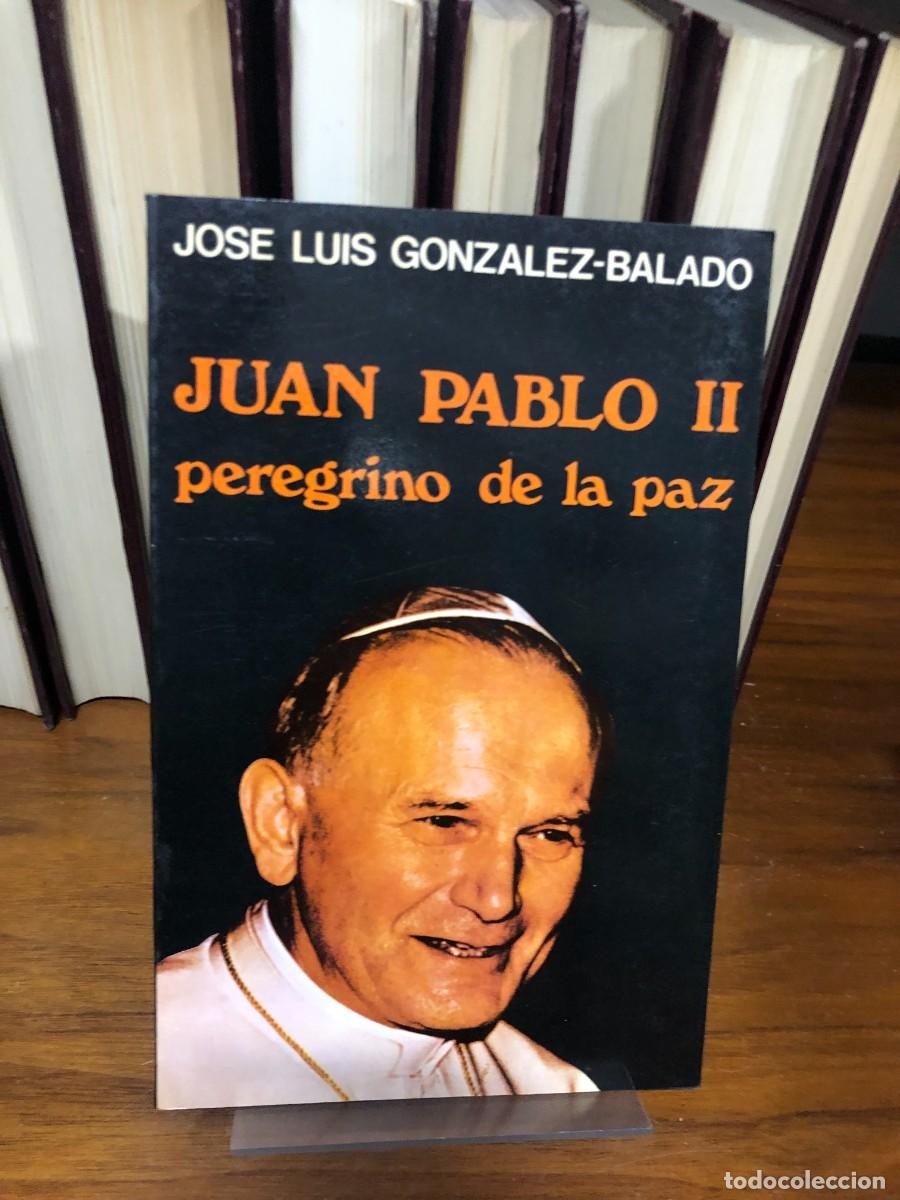 Libros: Juan Pablo II: peregrino de la paz Jos&eacute; Luis Gonz&aacute;lez-Balado