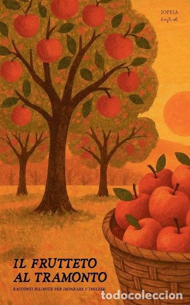 Libros: Il Frutteto Al Tramonto- 9798232138226
