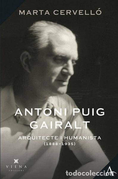 Libros: Antoni Puig Gairalt: Arquitecte i humanista (1888-1935)- 9788419474575