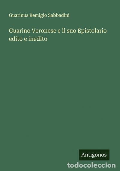 Livres: Guarino Veronese e il suo Epistolario edito e inedito- 9783563902073