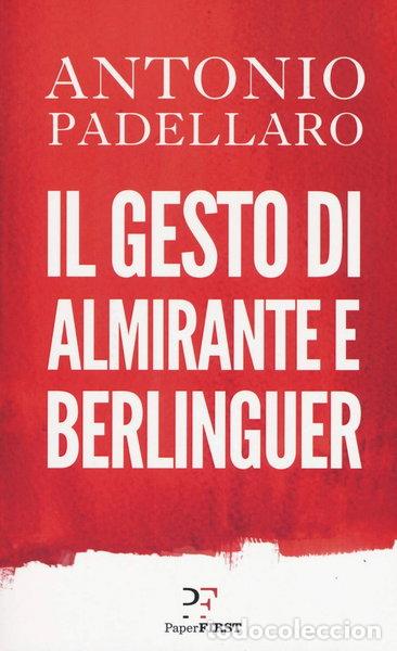 Libros: Il gesto di Almirante e Berlinguer- 9788899784690