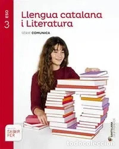 Libros: Llengua Catalana i Literatura S&egrave;rie Comunica 3ESO Saber Fer- 9788490472071
