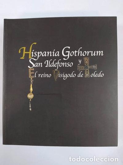Livres: Hispania Gothorum, San Ildefonso y el reino visigodo de Toledo- 9788477884453