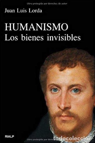 Libros: Humanismo. Los bienes invisibles- 9788432137266