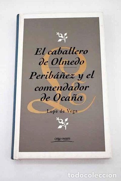 Livres: El caballero de Olmedo / Perib&aacute;&ntilde;ez y el comendador de Oca&ntilde;a- 9788440216175