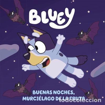 books: Bluey. Buenas noches, murci&eacute;lago de la fruta- 9788448864002