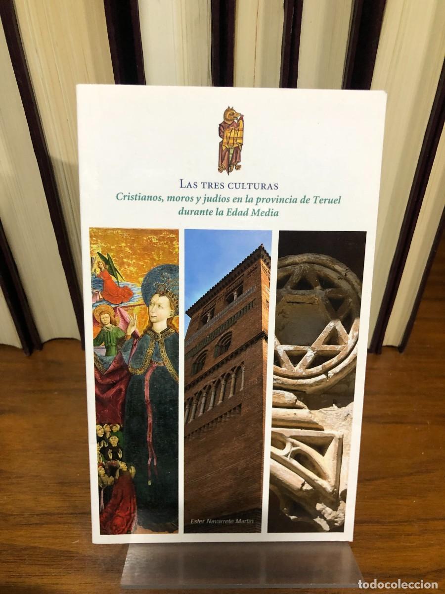 Libros: Las tres culturas: Cristianos, moros y jud&iacute;os en la provincia de Teruel Ester Navarrete Mart&iacute;n