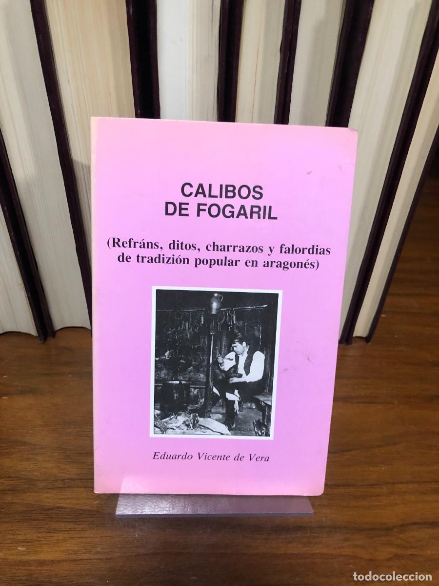 Libri di seconda mano: Calibos de fogaril (Refr&aacute;ns, ditos, charrazos y falordias...) Eduardo Vicente de Vera