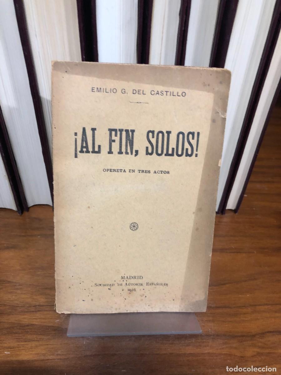 books: &iexcl;Al fin, solos! (Opereta en tres actos, 1916) Emilio G. del Castillo