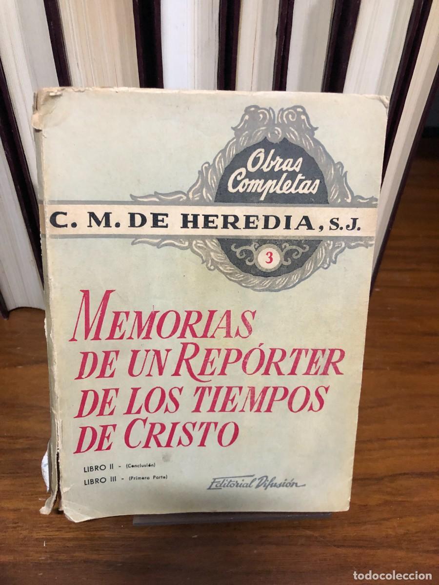 Libri di seconda mano: Obras Completas (3): Memorias de un rep&oacute;rter de los tiempos de Cristo C. M. de Heredia, S. J.