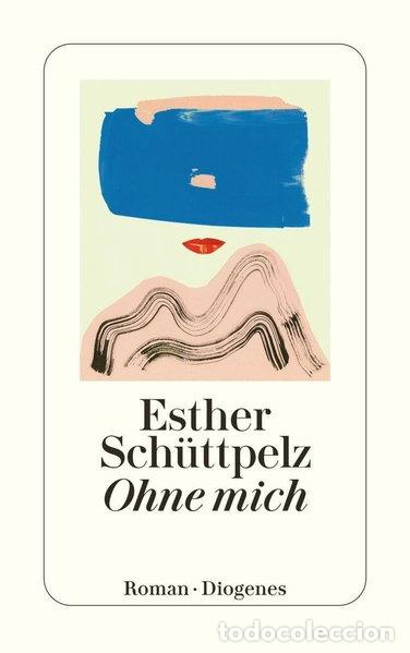 Libros: Ohne mich- 9783257248401
