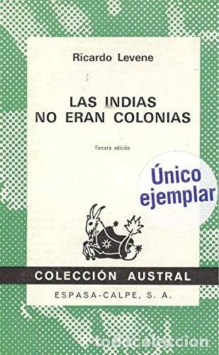 Libros: Las Indias no eran colonias- 9788423910601