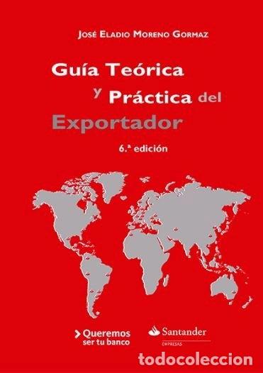 Libros: Gu&iacute;a te&oacute;rica y pr&aacute;ctica del exportador- 9788490852194