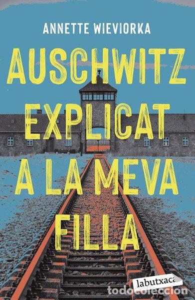 B&uuml;cher: Auschwitz explicat a la meva filla- 9788419107183