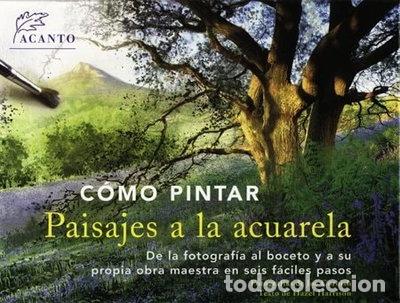 Libros: C&oacute;mo pintar paisajes a la acuarela- 9788495376688