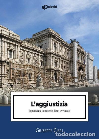 Libros: L'aggiustizia. Esperienze semiserie di un avvocato- 9788892794481