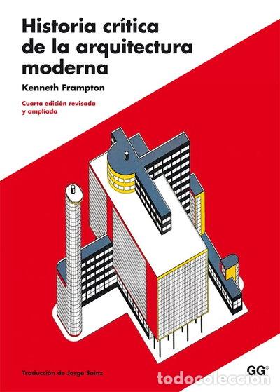 Libros: Historia cr&iacute;tica de la arquitectura moderna- 9788425222740
