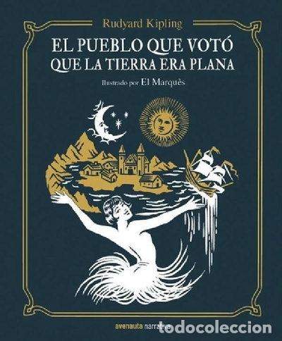 Livres: El pueblo que vot&oacute; que la Tierra era plana- 9788494988585