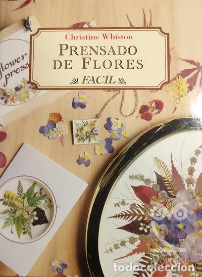 Libros: Prensado de flores f&aacute;cil- 9788482110271