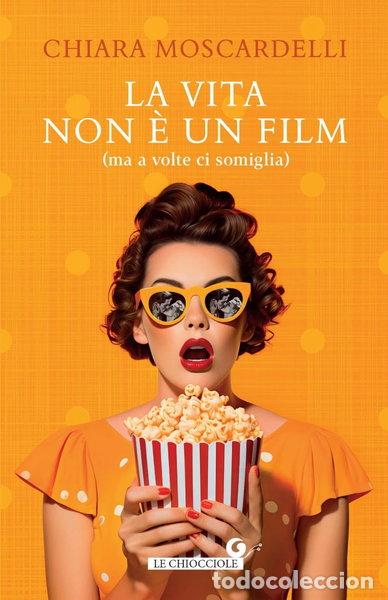 Libros: La vita non &egrave; un film (ma a volte ci somiglia)- 9788809916135